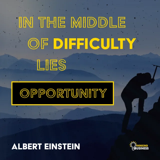 Albert Einstein - Difficulty = Opportunity
