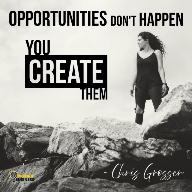 Chris Grosser - Create Opportunities